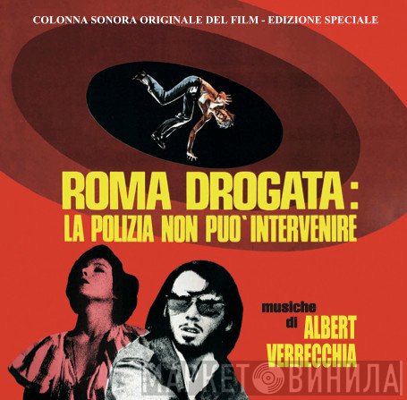 Albert Verrecchia - Roma Drogata: La Polizia Non Puo' Intervenire (Original Soundtrack)