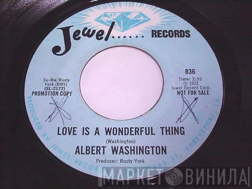 Albert Washington - Love Is A Wonderful Thing / I Wanna Know How You Feel
