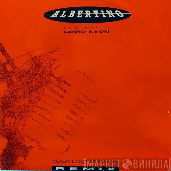 Albertino, David Sion - Your Love Is Crazy (Remixes)
