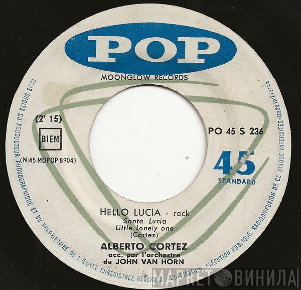 Alberto Cortez Acc. Par L' John Van Horn Orchestra  - Hello Lucia / Allez, Allez