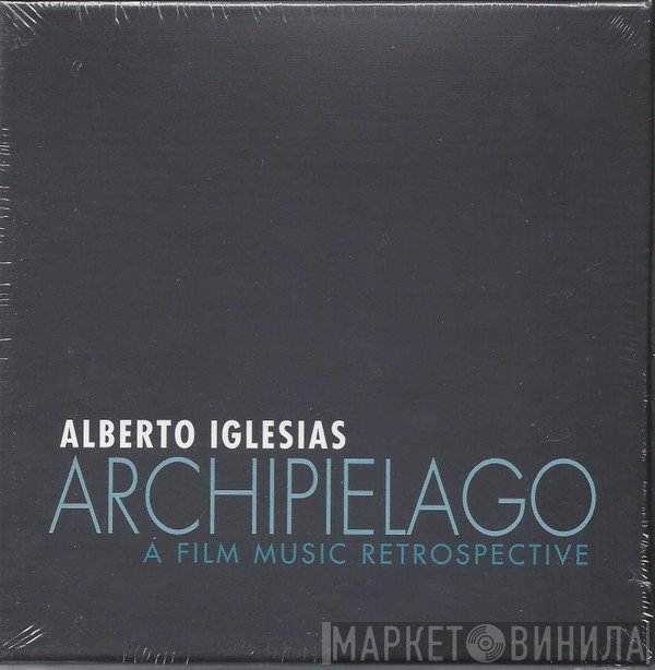 Alberto Iglesias - Archipielago: A Film Music Retrospective