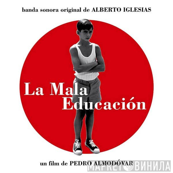 Alberto Iglesias - La Mala Educación (Banda Sonora Original)