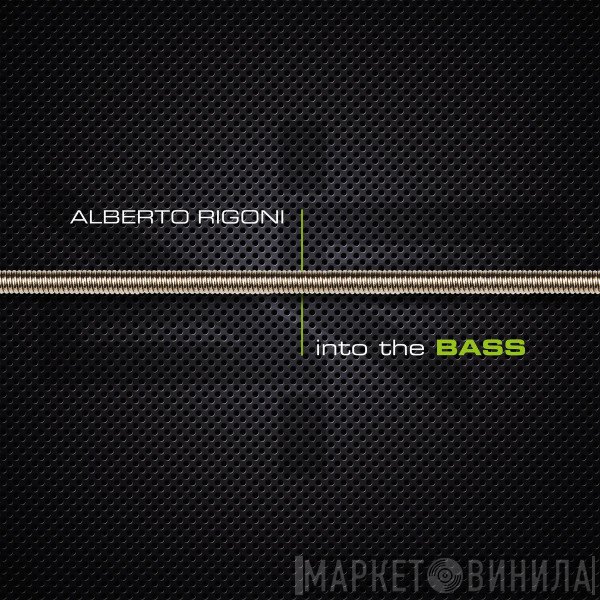 Alberto Rigoni  - Into The Bass