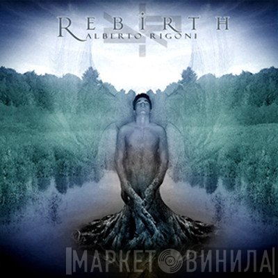 Alberto Rigoni  - Rebirth