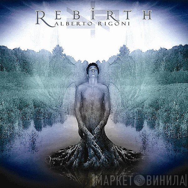 Alberto Rigoni  - Rebirth