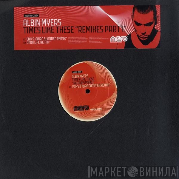 Albin Myers - Times Like These - Remixes Part 1