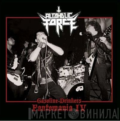 Alcoholic Force  - Gasoline Drinkers – Fantomania IV