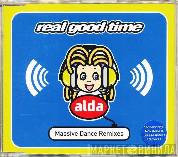 Alda - Real Good Time (Massive Dance Remixes)