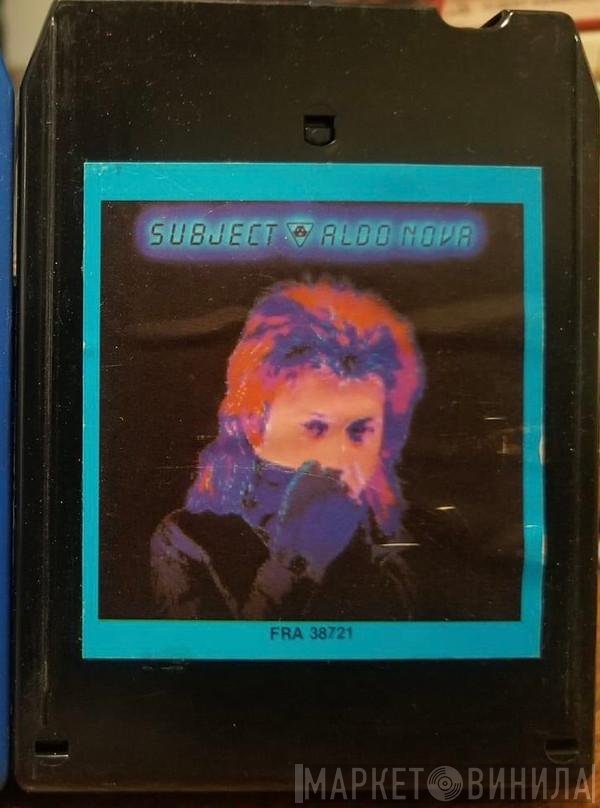 Aldo Nova  - Subject