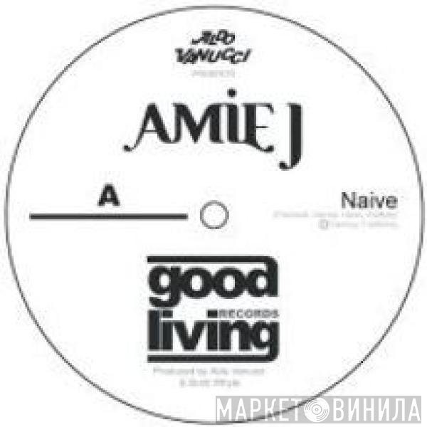 Aldo Vanucci, Amie J - Naive / I'm Gonna Make It