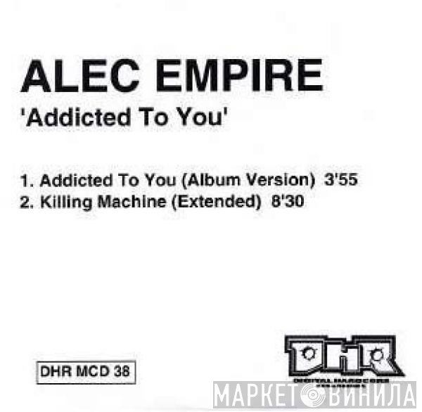 Alec Empire - Addicted To You