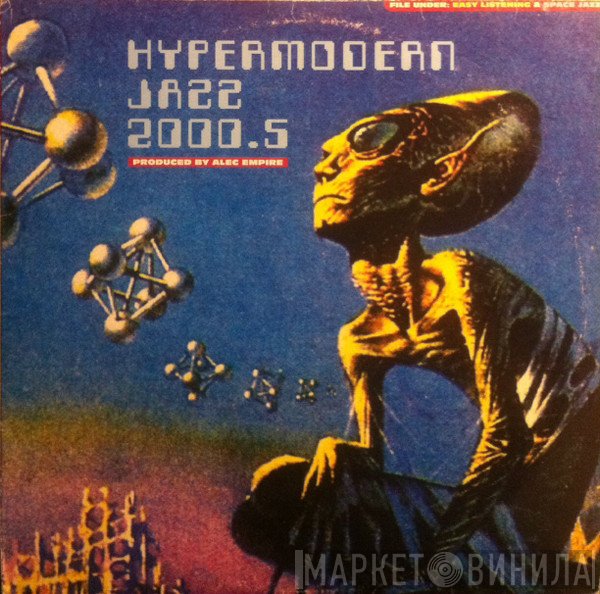 Alec Empire - Hypermodern Jazz 2000.5