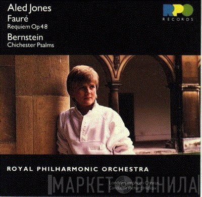 Aled Jones, Leonard Bernstein, Gabriel Fauré - Requiem Op.48 / Chichester Psalm