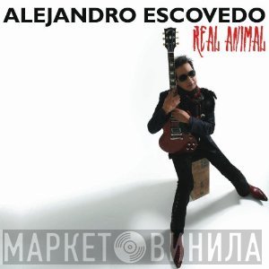 Alejandro Escovedo  - Real Animal