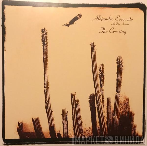 Alejandro Escovedo With Don Antonio   - The Crossing