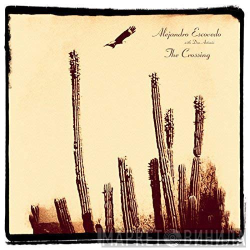 Alejandro Escovedo With Don Antonio   - The Crossing