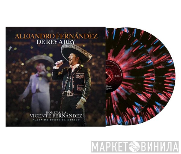 Alejandro Fernández - De Rey A Rey - Homenaje A Vicente Fernández 