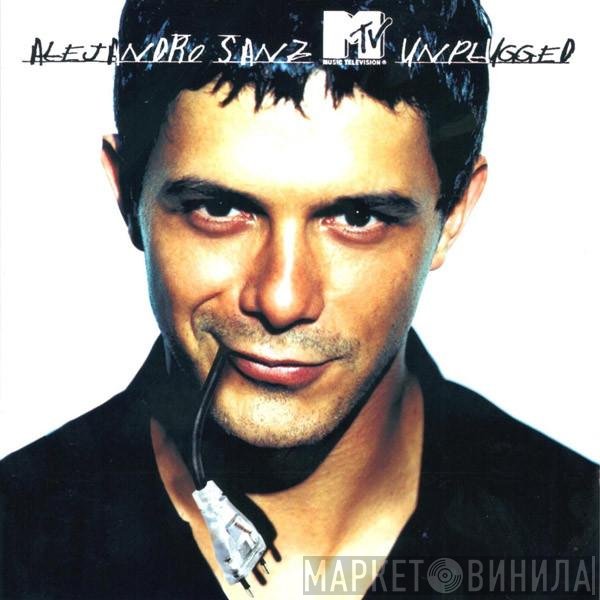 Alejandro Sanz  - MTV Unplugged
