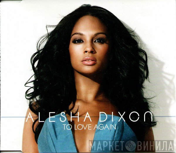 Alesha Dixon - To Love Again