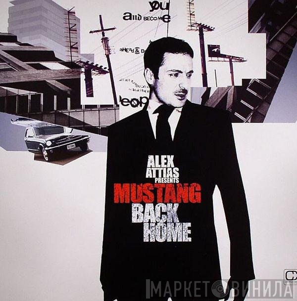 Alex Attias Presents Mustang  - Back Home