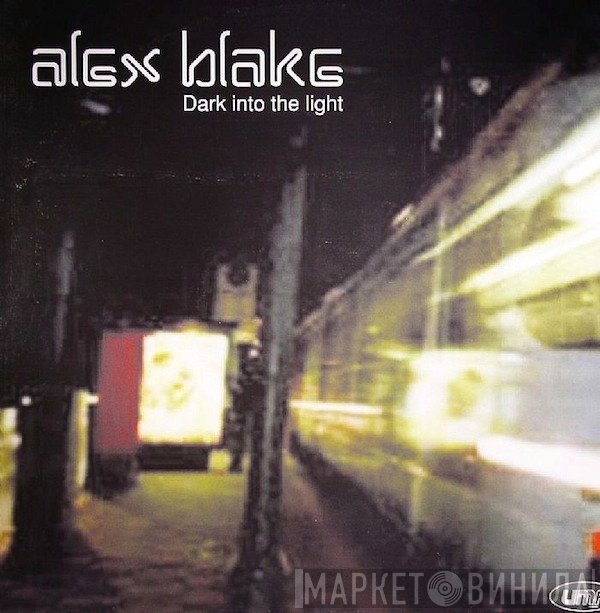 Alex Blake - Dark Into The Light