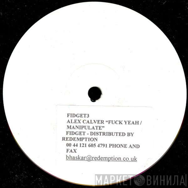 Alex Calver  - Fuck Yeah / Manipulate