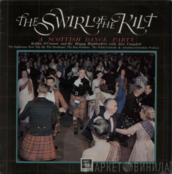 Alex Campbell , Kathie O'Connor And The Happy Highlanders - The Swirl Of The Kilt