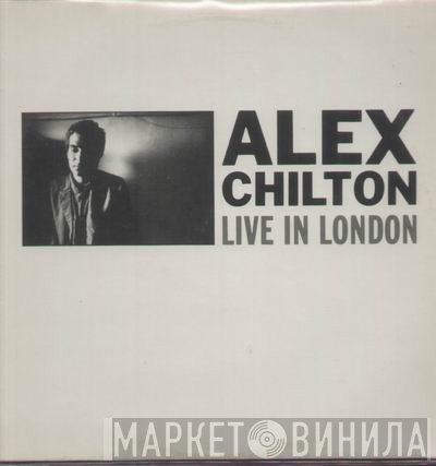 Alex Chilton  - Live In London