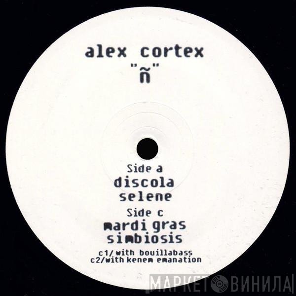 Alex Cortex  - ñ