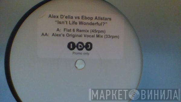 Alex D'Elia, E-Bop Allstars - Isn't Life Wonderful?