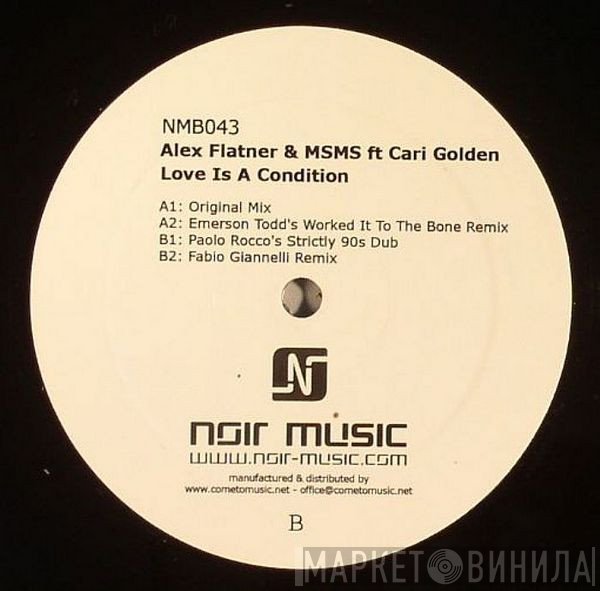 Alex Flatner & MSMS Ft Cari Golden  - Love Is A Condition
