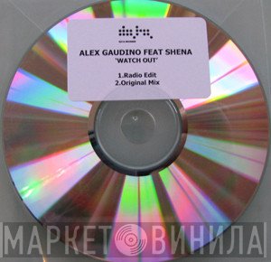Alex Gaudino Feat. Shena  - Watch Out