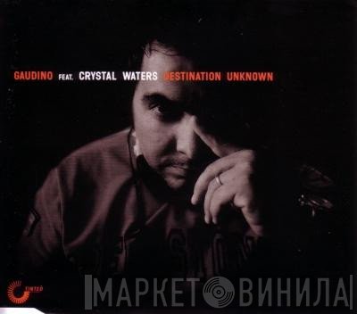 Alex Gaudino Feat. Crystal Waters  - Destination Unknown