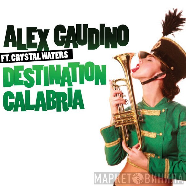 Alex Gaudino Featuring Crystal Waters  - Destination Calabria