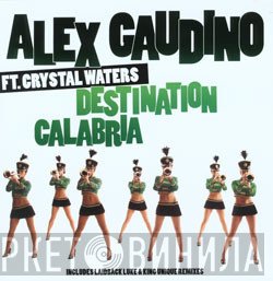 Alex Gaudino Ft. Crystal Waters  - Destination Calabria