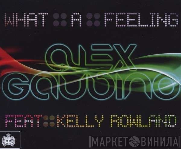 Alex Gaudino, Kelly Rowland - What A Feeling