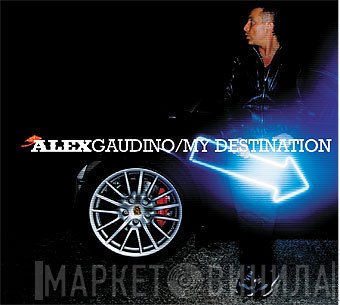 Alex Gaudino  - My Destination