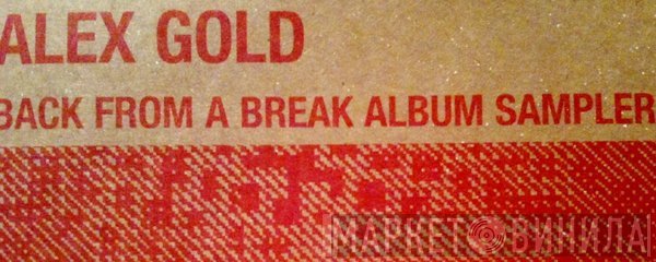Alex Gold - Back From A Break