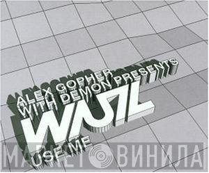 Alex Gopher With Demon Presents WUZ  - Use Me