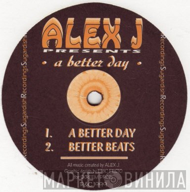 Alex J - A Better Day