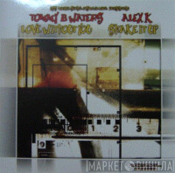 Alex K, Tommy B. Waters - Love Without You / Shake It Up