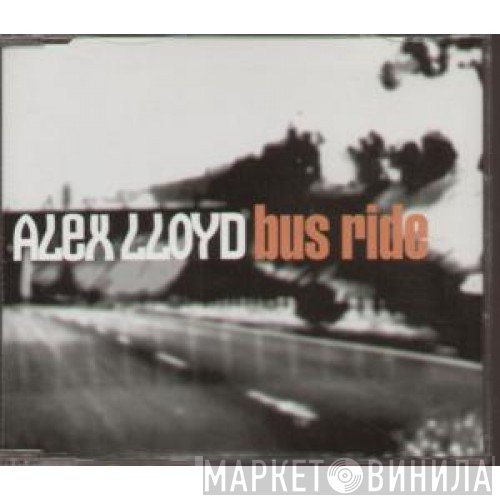 Alex Lloyd  - Bus Ride