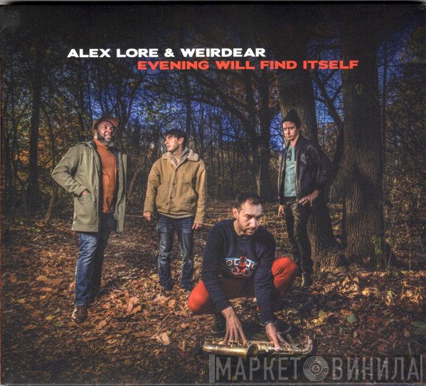 Alex LoRe, Weirdear - Evening Will Find Itself