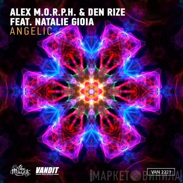 Alex M.O.R.P.H. & Den Rize Feat. Natalie Gioia  - Angelic