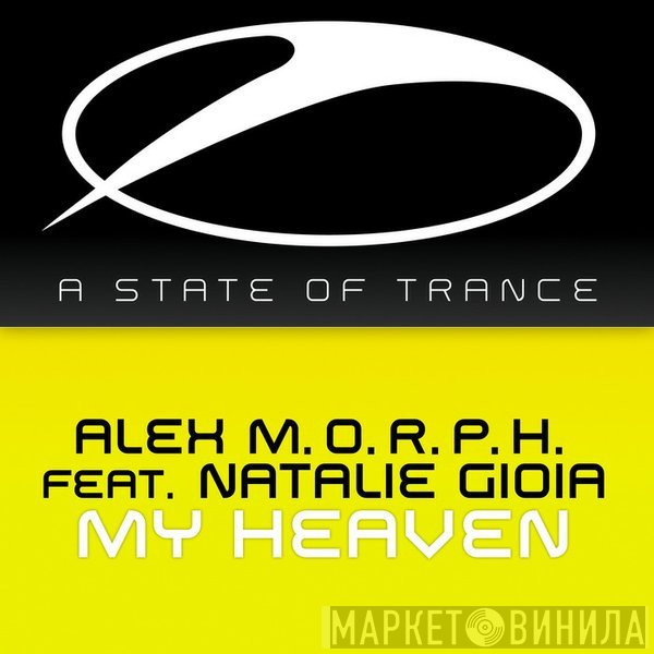 Alex M.O.R.P.H. Feat. Natalie Gioia  - My Heaven