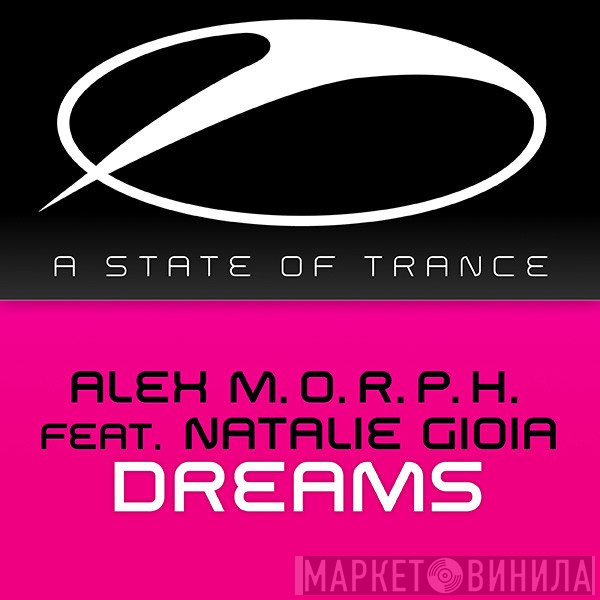 Alex M.O.R.P.H. Feat. Natalie Gioia  - Dreams
