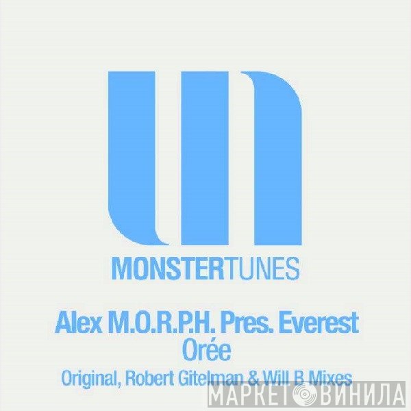 Alex M.O.R.P.H. Pres. Everest   - Orée