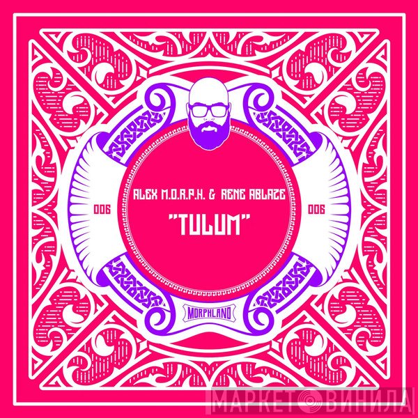 Alex M.O.R.P.H. & Rene Ablaze  - Tulum