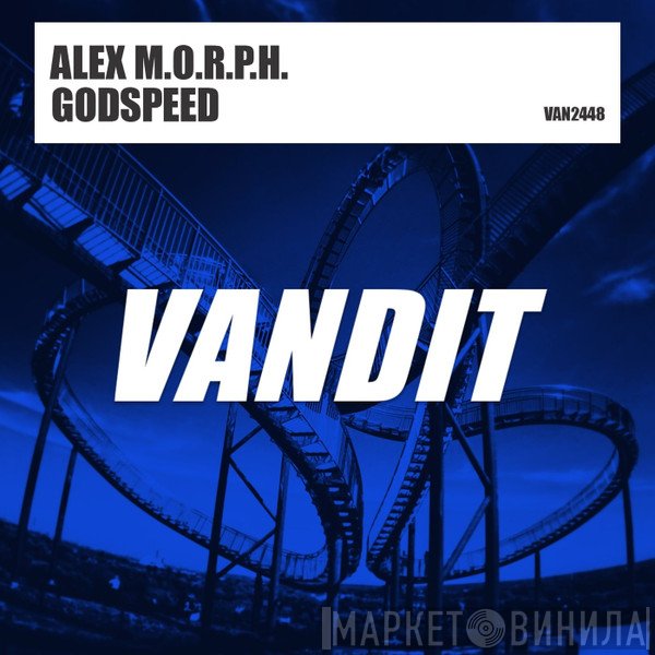 Alex M.O.R.P.H.  - Godspeed