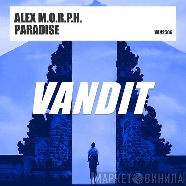 Alex M.O.R.P.H.  - Paradise